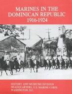 Marines in the Dominican Republic, 1916-1924 di Usmcr Captain Stephen M. Fuller, Graham A. Cosmas edito da Createspace