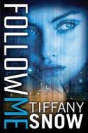 Follow Me di Tiffany Snow edito da Amazon Publishing