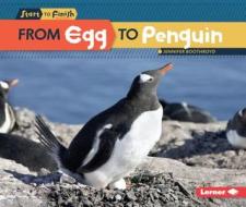 From Egg to Penguin di Jennifer Boothroyd edito da LERNER CLASSROOM
