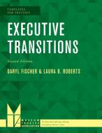 Executive Transitions di Daryl Fischer, Laura B Roberts edito da Rowman & Littlefield Publishers
