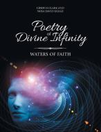 Poetry of Divine Infinity di Cindy H Clark, Nosa David Ugege edito da AuthorHouse