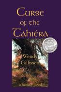 Curse of the Tahira di Wendy Gillissen edito da Booklocker.com, Inc.