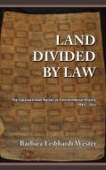 Land Divided by Law di Barbara Leibhardt Wester edito da Quid Pro, LLC