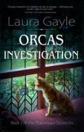 Orcas Investigation di Laura Gayle edito da BOOK VIEW CAFE