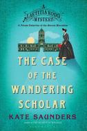 Laetitia Rodd and the Case of the Wandering Scholar di Kate Saunders edito da BLOOMSBURY