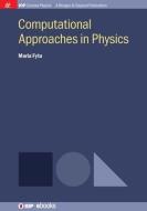 Computational Approaches in Physics di Maria Fyta edito da MORGAN & CLAYPOOL