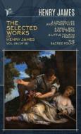 The Selected Works of Henry James, Vol. 08 (of 18): A London Life, and Other Tales; A Small Boy and Others; A Little Tour in France; The Sacred Fount di Henry James edito da LIGHTNING SOURCE INC