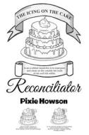 The Icing On The Cake di Howson Pixie Howson edito da Westbow Press