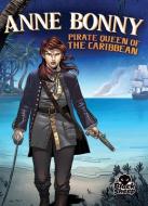 Anne Bonny: Pirate Queen of the Caribbean di Christina Leaf edito da BELLWETHER MEDIA