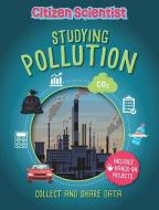 Studying Pollution di Izzi Howell edito da POWERKIDS PR