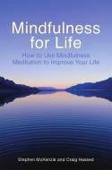 Mindfulness for Life di Stephen McKenzie, Craig Hassed edito da Little, Brown Book Group
