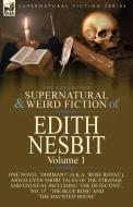 The Collected Supernatural and Weird Fiction of Edith Nesbit di Edith Nesbit edito da LEONAUR