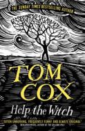 Help the Witch di Tom Cox edito da Unbound