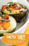 The Complete Keto Diet Cookbook di Melissa Roberts edito da Melissa Roberts