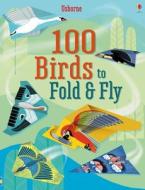 100 Birds to Fold and Fly di Emily Bone edito da USBORNE BOOKS