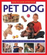 How to Look After Your Pet Dog di David Alderton edito da Anness Publishing
