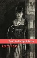 Apres Rops di David Hackbridge Johnson edito da Shearsman Books