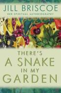There's a Snake in My Garden di Jill Briscoe edito da Monarch Books