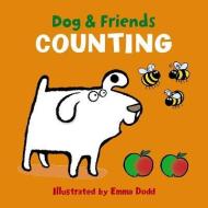 Dog & Friends: Counting di Dodd Emma edito da Anness Publishing