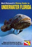 Diving Guide to Underwater Florida di Ned DeLoach edito da New World Publications Inc.,U.S.