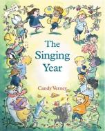 Singing Year, The di Candy Verney edito da Hawthorn Press Ltd