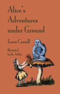 Alice's Adventures Under Ground di Lewis Carroll edito da EVERTYPE
