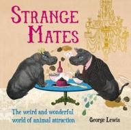 Strange Mates di George Lewis edito da Guild Of Master Craftsman Publications Ltd