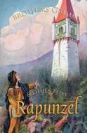 Rapunzel And Other Tales di The Brothers Grimm edito da Max Bollinger