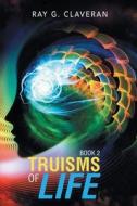 Truisms Of Life: Book 2 di RAY CLAVERAN edito da Lightning Source Uk Ltd