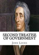 Second Treatise of Government di John Locke edito da Createspace Independent Publishing Platform