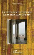 La petite dame d'Ostende et autres rencontres di Anne Renault edito da Editions L'Harmattan