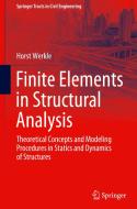 Finite Elements in Structural Analysis di Horst Werkle edito da Springer International Publishing