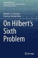 On Hilbert's Sixth Problem di Francisco Antonio Doria, Newton C. A. da Costa edito da Springer International Publishing