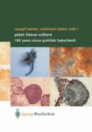Plant Tissue Culture di Margit Laimer, Waltraud Rucker edito da Springer Vienna