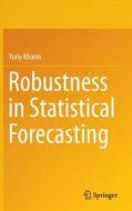 Robustness in Statistical Forecasting di Yuriy Kharin edito da Springer International Publishing