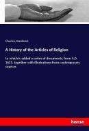 A History of the Articles of Religion di Charles Hardwick edito da hansebooks