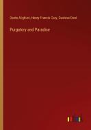 Purgatory and Paradise di Dante Alighieri, Henry Francis Cary, Gustave Doré edito da Outlook Verlag
