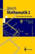 Mathematik 2: Geschrieben Fur Physiker di Klaus Janich edito da Springer