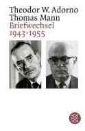 Briefwechsel 1943 - 1955 di Theodor W. Adorno, Thomas Mann edito da FISCHER Taschenbuch