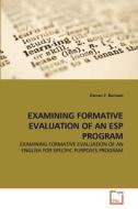 EXAMINING FORMATIVE EVALUATION OF AN ESP PROGRAM di Osman Z. Barnawi edito da VDM Verlag