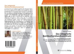 Das integrierte Bambushandwerkszentrum di Stephanus Mulyadi edito da AV Akademikerverlag
