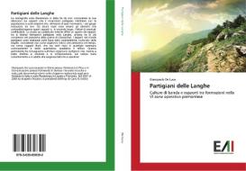 Partigiani delle Langhe di Giampaolo De Luca edito da Edizioni Accademiche Italiane