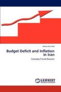 Budget Deficit and Inflation in Iran di Abbas Alavi Rad edito da LAP Lambert Academic Publishing