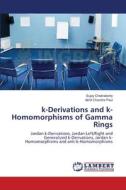 k-Derivations and k-Homomorphisms of Gamma Rings di Sujoy Chakraborty, Akhil Chandra Paul edito da LAP Lambert Academic Publishing