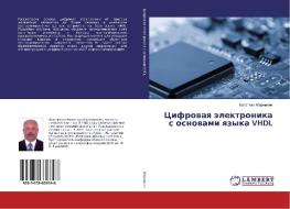Cifrovaya jelektronika s osnovami yazyka VHDL di Bolathan Zharmakin edito da LAP Lambert Academic Publishing