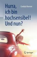 Hurra, ich bin hochsensibel! Und nun? di Cordula Roemer edito da Springer-Verlag GmbH