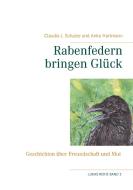 Rabenfedern bringen Glück di Claudia J. Schulze, Anke Hartmann edito da Books on Demand