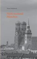 Nicht nochmal München di Thomas Tschüsikowski edito da Books on Demand