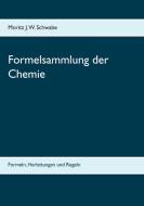 Formelsammlung der Chemie di Moritz J. W. Schwabe edito da Books on Demand