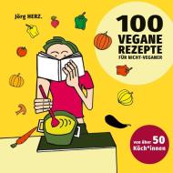 100 vegane Rezepte für Nicht-Veganer edito da Books on Demand
